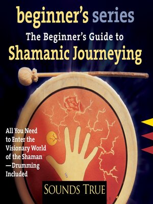 cover image of The Beginner's Guide to Shamanic Journeying